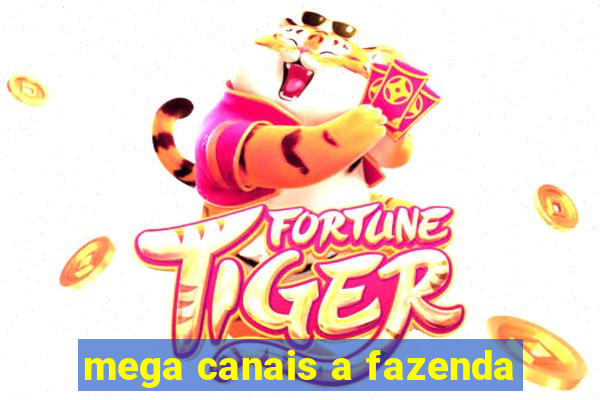 mega canais a fazenda